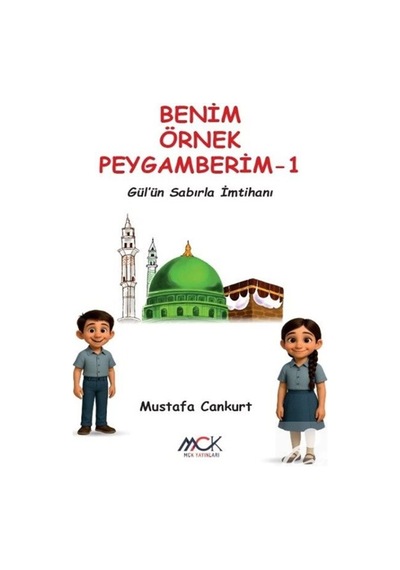 Benim Örnek Peygamberim 1 / Gül Ün Sabırla İmtihanı Renkli Re...