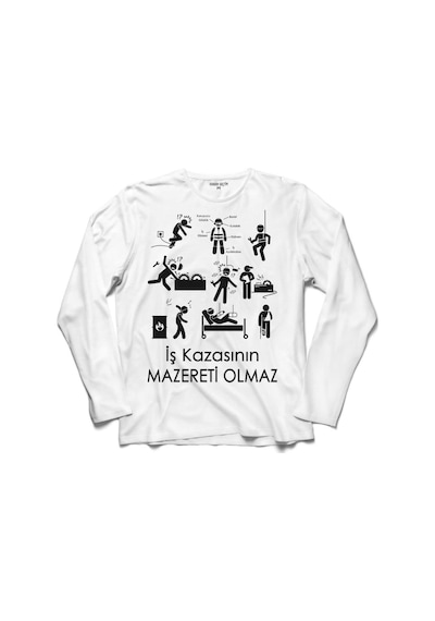 İsg İş Kazasının Mazereti Olmaz İş Güvenliği Uzun Kollu Tişört (518431352)
