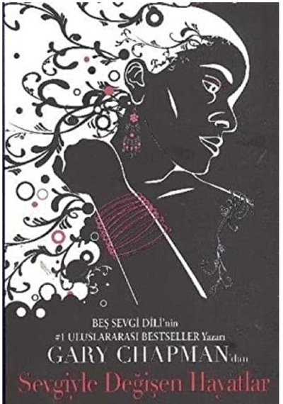 Sevgiyle Değişen Hayatlar - Gary Chapman İlk Baskı 2011