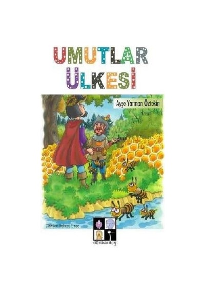 Umutlar Ülkesi - Ayşe Yarman Öztekin - Dörtkardeş Yayınevi
