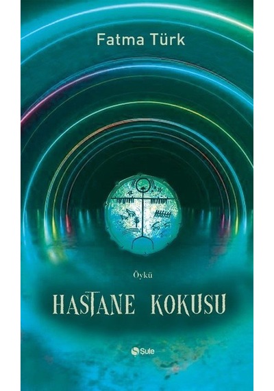 Hastane Kokusu - Fatma Türk - Şule Yayınları