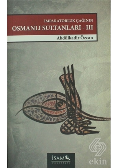 Imparatorluk Çağının Osmanlı Sultanları 3 (1648 /Abdülkadir