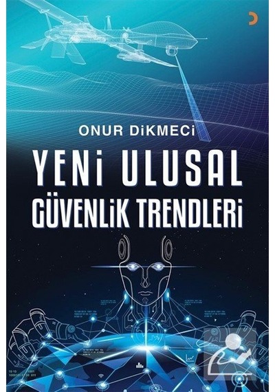 Yeni Ulusal Güvenlik Trendleri / Onur Dikmeci