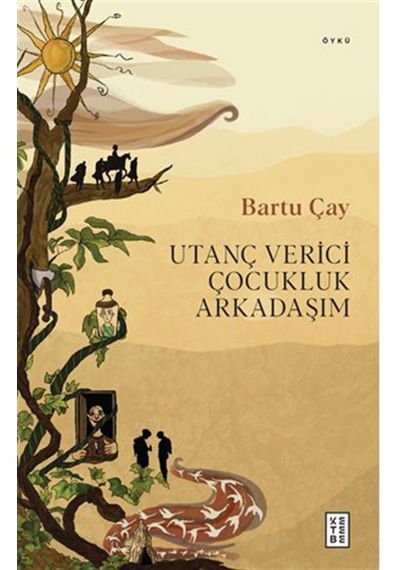 Utanç Verici Çocukluk Arkadaşım / Bartu Çay