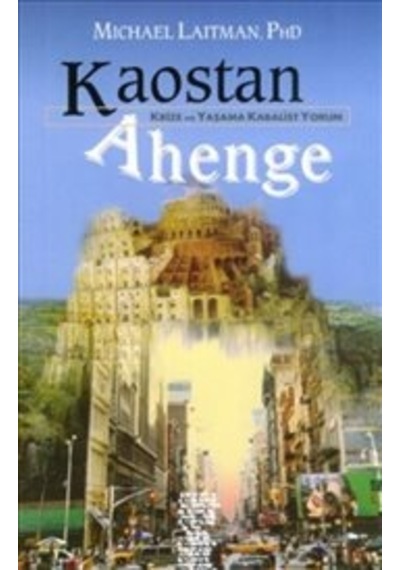 Kaostan Ahenge Krize ve Yaşama Kabalist Yorum