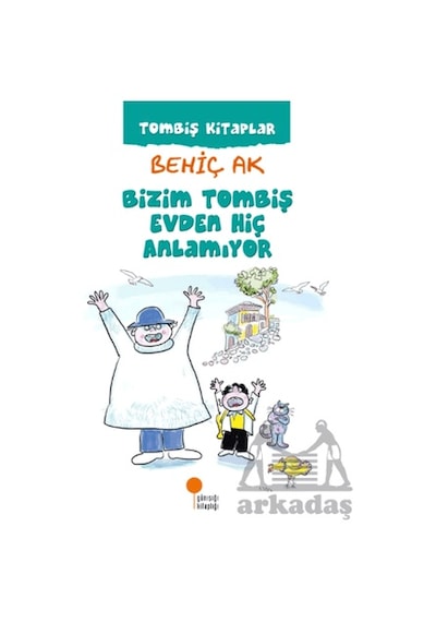 Bizim Tombiş Evden Hiç Anlamıyor Günışığı Kitaplığı