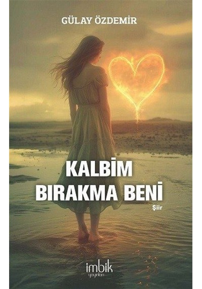 Kalbim Bırakma Beni / Gülay Özdemir