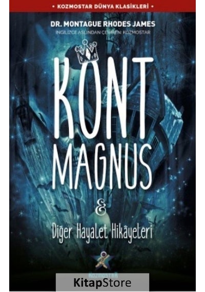 Kont Magnus ve Diğer Hayalet Hikayeleri - Montague Rhodes James - Kozmostar