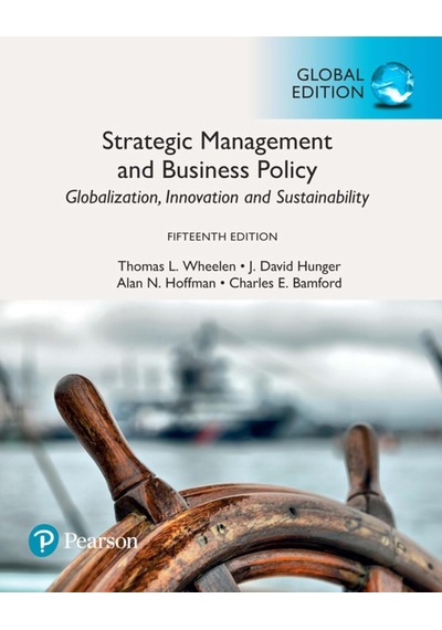 Strategic Management And Business Policy: Globalization, Innovation And Sustainability, Global Edition