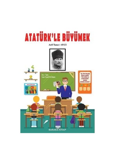 Atatürk'le Büyümek - Arif Tuncer Avcı - Baraka Kitap