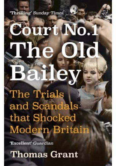 Court Number One: The Trials And Scandals That Shocked Modern Britain