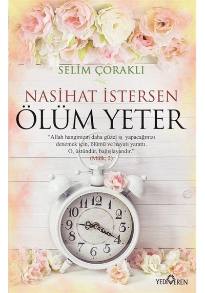 Nasihat İstersen Ölüm Yeter - Selim Çoraklı - Yediveren Yayınları