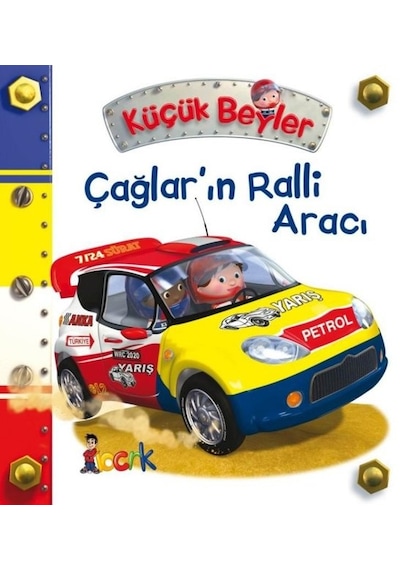Küçük Beyler - Çağların Ralli Aracı - Emilie Beaumont - Bıcırık Yayınları