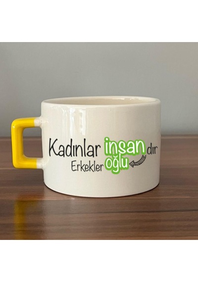 Kadınlar İnsandır, Erkekler İnsanoğlu Baskılı Kadınlar Günü Sarı Kulplu C Fincan