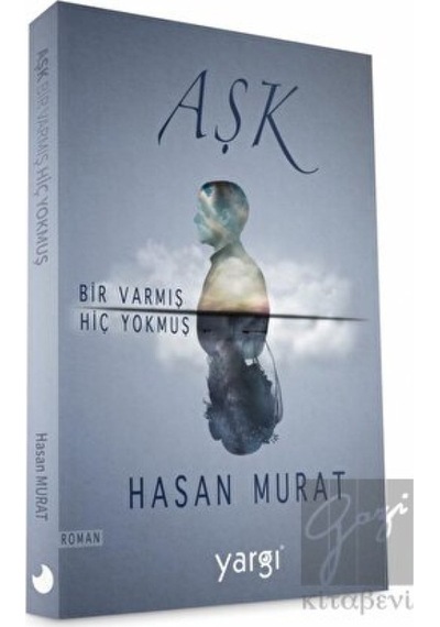 Aşk Bir Varmış Hiç Yokmuş - Hasan Murat - Yargı Kültür