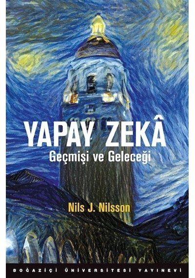 Yapay Zeka-Geçmişi ve Geleceği  - Nils J. Nilsson  - Boğaziçi Üniversitesi Yayınevi