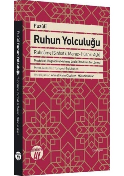 Ruhun Yolculuğu Ruhname - Sıhhat ü Maraz-Hüsn ü Aşk - Fuzuli - Büyüyenay Yayınları