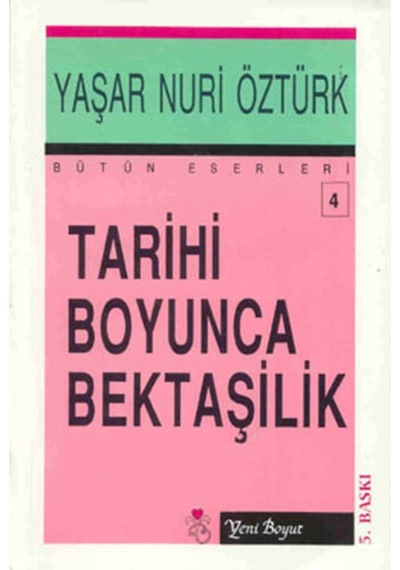 Tarihi Boyunca Bektaşilik - Yaşar Nuri Öztürk