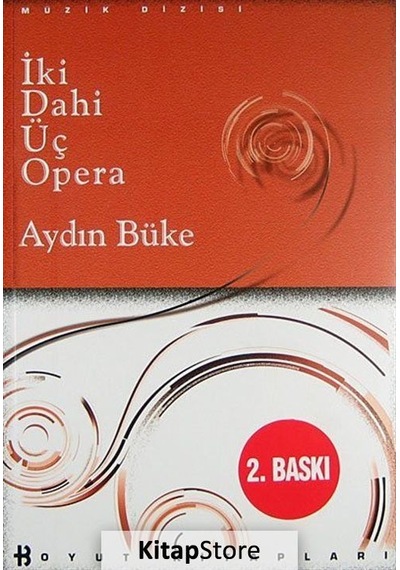 İki Dahi Üç Opera - Aydın Büke - Boyut Yayın Grubu