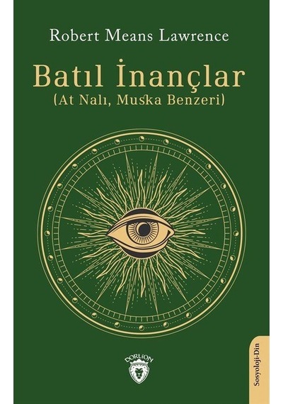 Batıl İnançlar (At Nalı Muska Benzeri) - Robert Means Lawrence - Dorlion Yayınevi