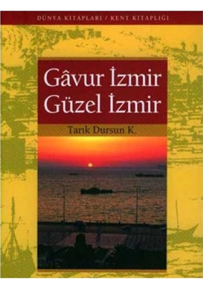 Gavur İzmir Güzel İzmir - Tarık Dursun K. İlk Baskı 2004