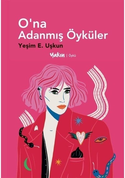 O'na Adanmış Öyküler - Yeşim E. Uşkun - Yakın Kitabevi