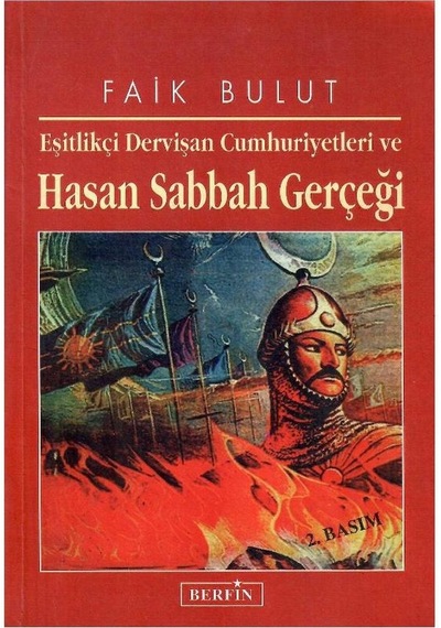 Eşitlikçi Dervişan Cumhuriyetleri Ve Hasan Sabbah Gerçeği: İslam Da Özgürlük Arayışı - 3 - Faik Bulut