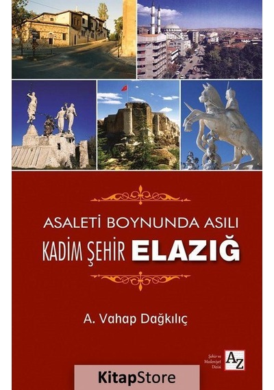 Kadim Şehir Elazığ - A. Vahap Dağkılıç - Az Kitap