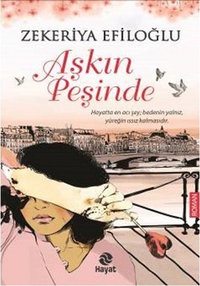 Aşkın Peşinde - Zekeriya Efiloğlu - Hayat Yayıncılık