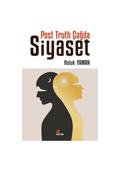 Post Truth Çağda Siyaset - Haluk Yaman - Kriter