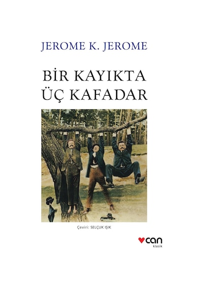 Bir Kayıkta Üç Kafadar - Jerome K. Jerome -  Can Yayınları