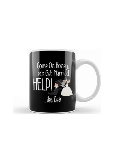Come On Honey, Let's Get Married Help Funny Kupa Bardak Porselen Karışık