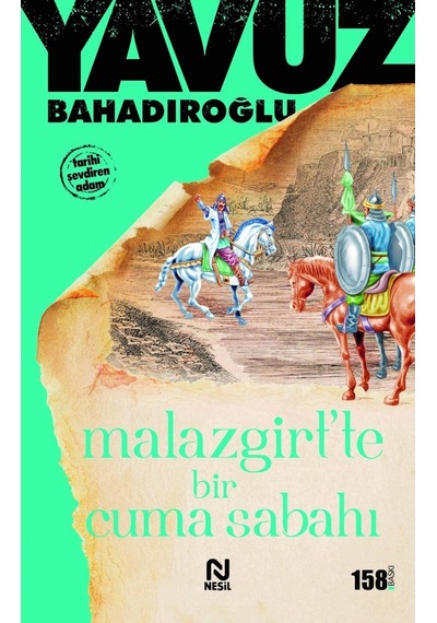 Malazgirtte Bir Cuma Sabahı Yavuz Bahadıroğlu Nesil Yayınları