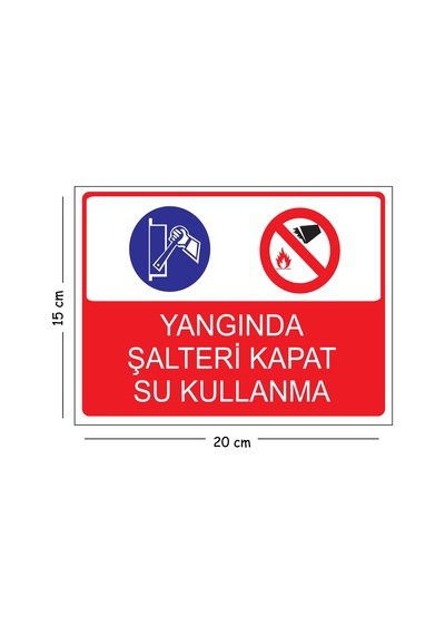 Metal Yangında Şalteri Kapat Su Kullanma 15x20 Cm Uyarı İş Güvenliği Levhası