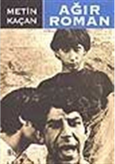 Ağır Roman / Metin Kaçan