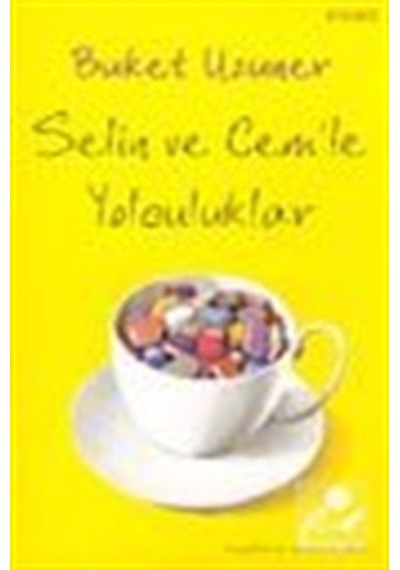 Selin ve Cem'le Yolculuklar - Buket Uzuner - Everest Yayınları