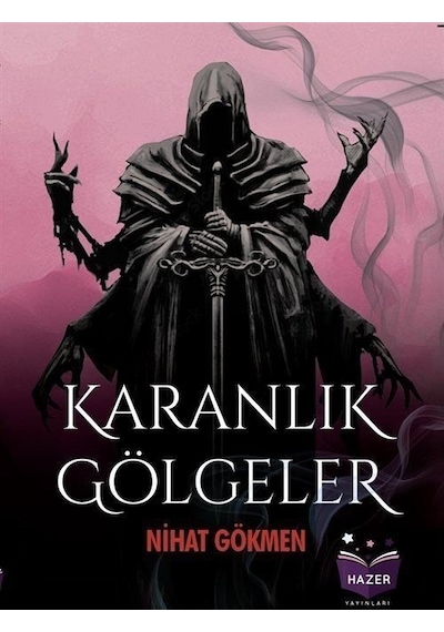Karanlık Gölgeler - Nihat Gökmen - Hazer Yayınları