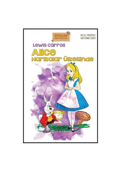 Alice Harikalar Ülkesinde - Lewis Carroll - Epsilon Yayınevi