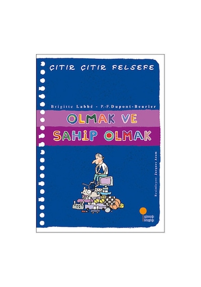 Çıtır Çıtır Felsefe 27 - Olmak ve Sahip Olmak - Brigitte Labbe - Günışığı Kitaplığı