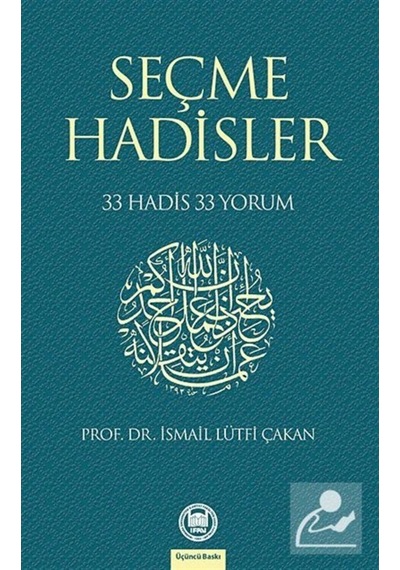Seçme Hadisler 33 Hadis 33 Yorum / Prof. Dr. İsmail Lütfi Çakan 9789755482217