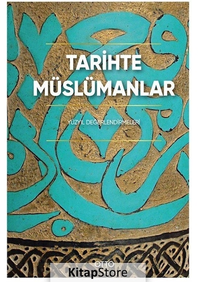 Tarihte Müslümanlar  - Yüzyıl Değerlendirmeleri - Otto