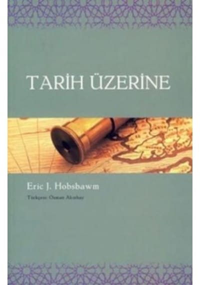 Tarih Üzerine - Eric J. Hobsbawm - Agora Kitaplığı