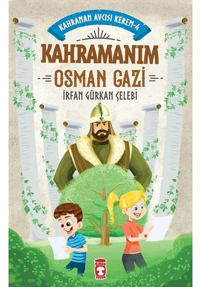 Kahramanım Osman Gazi  -  Kahraman Avcısı Kerem 4 - İrfan Gürkan Çelebi - Timaş Çocuk