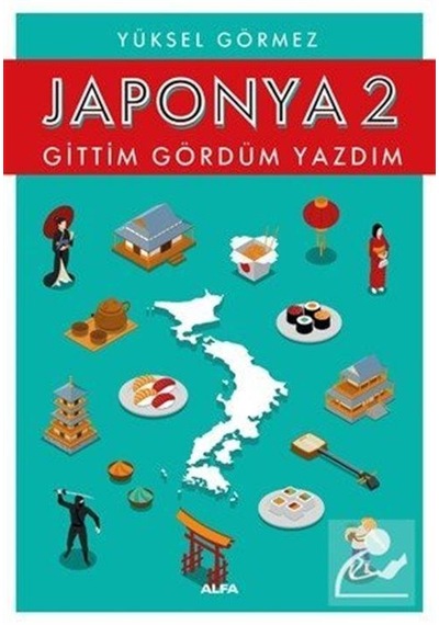 Japonya Gittim Gördüm Yazdım 2 - Yüksel Görmez