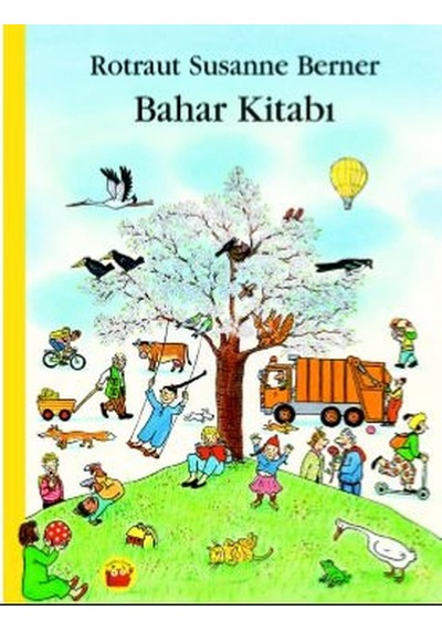 Bahar Kitabı - Rotraut Susanne Berner - Kuraldışı Yayınları