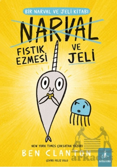 Bir Narval Ve Jeli Kitabı - Narval Fıstık Ezmesi Ve Jeli Büyülü Fener Yayınları