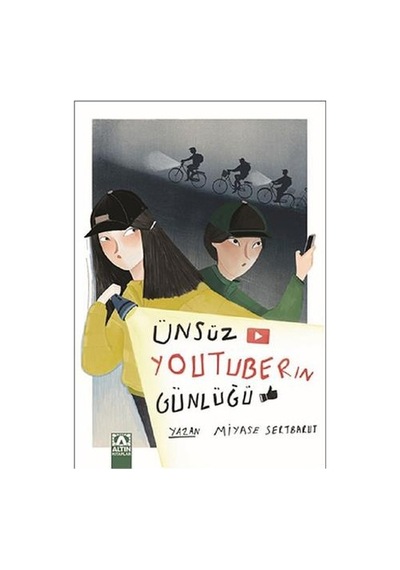 Ünsüz Youtuberın Günlüğü \ Miyase Sertbarut - Altın Kitaplar Yayı
