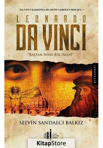 Leonardo da Vinci-Baştan Sona Bir Hayat - Selvin Sandalcı Balkız - İlgi Kültür Sanat Yayınları