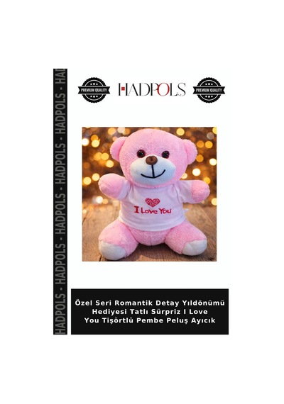 Özel Seri Romantik Detay Yıldönümü Hediyesi Tatlı Sürpriz I Love You Tişörtlü Pembe Peluş Ayıcık