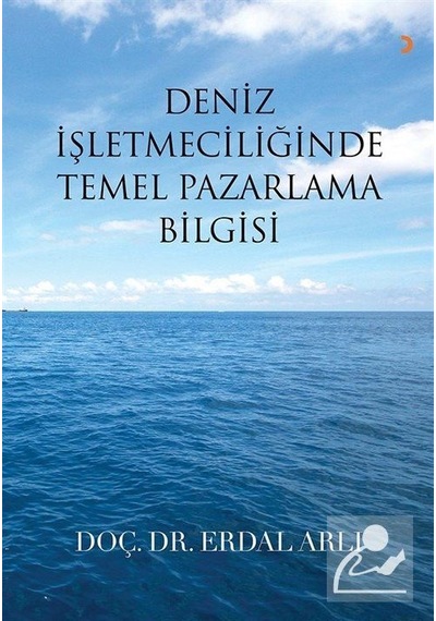 Deniz İşletmeciliğinde Temel Pazarlama Bilgisi - Erdal Arlı - Cinius